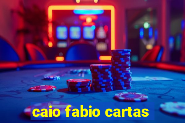 caio fabio cartas